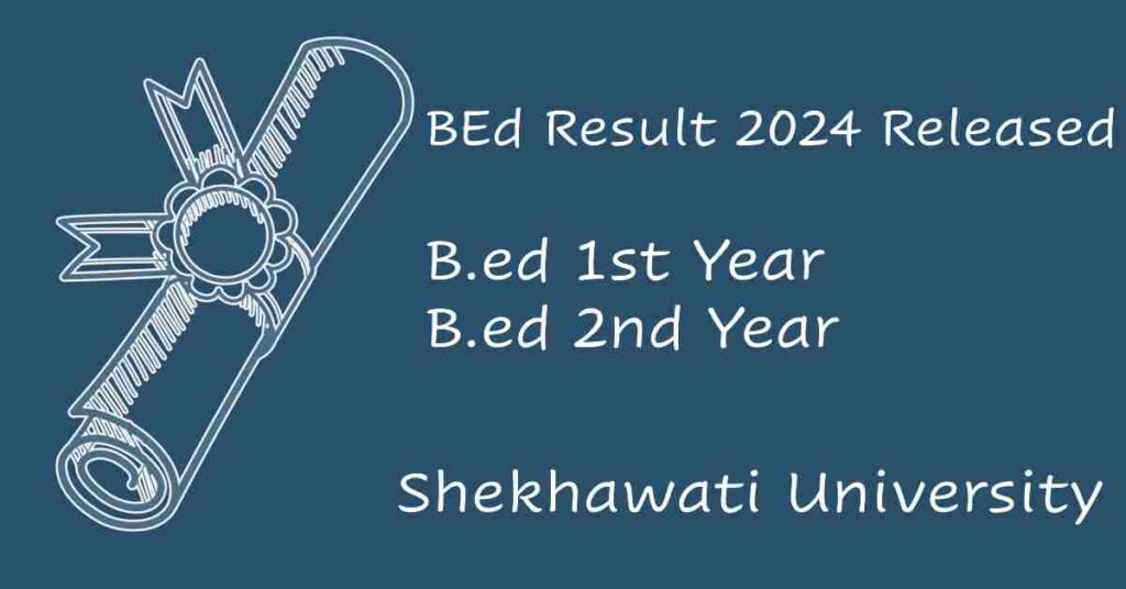 BEd (2 Year) Result 2024 Declared Shekhawati University