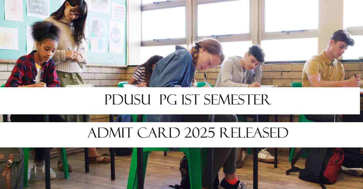 PDUSU Admit Card 2025 Released: PG 1st Semester Main Exam
