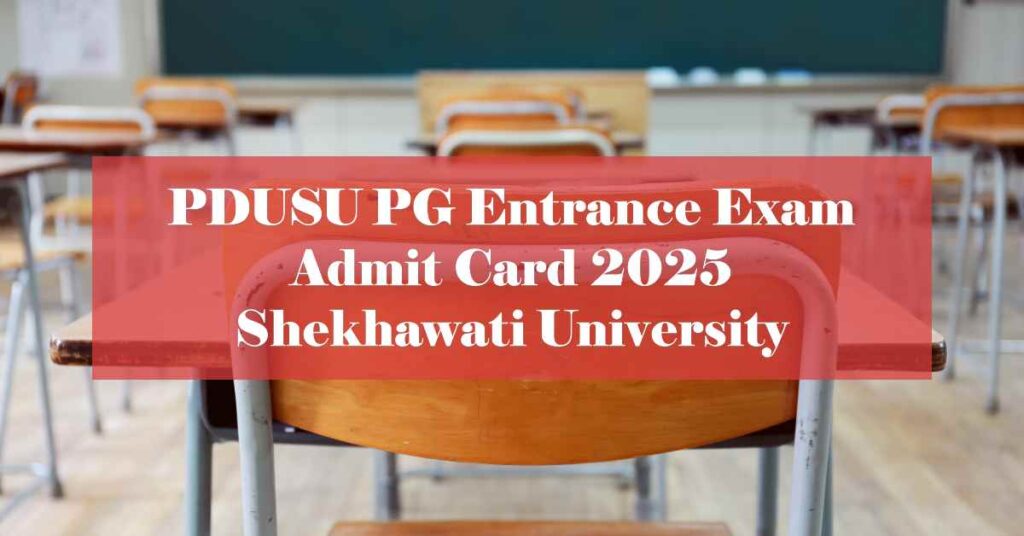 PDUSU PG Entrance Exam Admit Card 2025 Shekhawati University